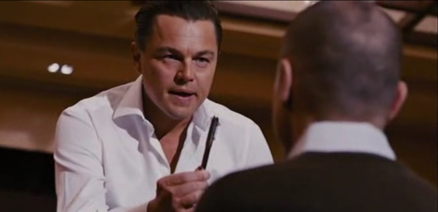 Jordan Belfort in the Wolf of Wall Street asking someone to sell him the pen in his hands.